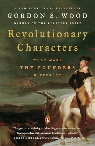 Revolutionary Characters: What Made the Founders Different