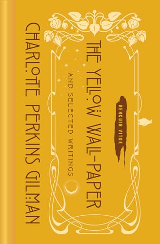 The Yellow Wall-Paper and Selected Writings (Penguin Vitae)