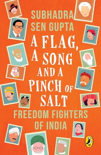 Flag, A Song And A Pinch Of Salt: Freedom Fighters Of India
