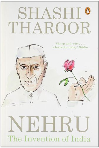 [Nehru: The Invention of India] (By: Shashi Tharoor) [published: June, 2012]