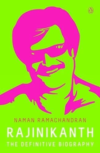 Rajinikanth: The Definitive Biography [Paperback] Naman Ramachandran
