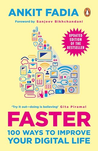 Faster: 100 Ways To Improve Your Digital Life