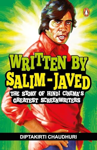 Written by Salim-Javed: The Story of Hindi Cinema’s Greatest Screenwriters