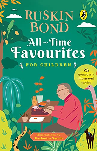 All-Time Favourites for Children by Ruskin Bond | Illustrated Collection of Timeless Indian Stories | Classic Reads for Young Readers | Ages 7+