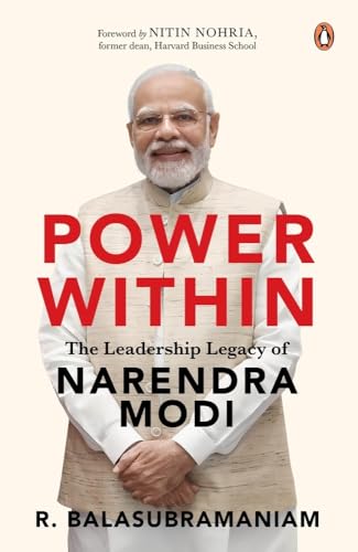 Power Within: The Leadership Legacy of Narendra Modi
