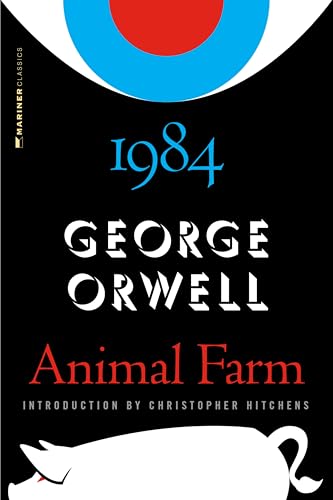 Animal Farm, and, 1984 Nineteen Eighty-Four: (Authorized Orwell Edition)―A Mariner Books Classic
