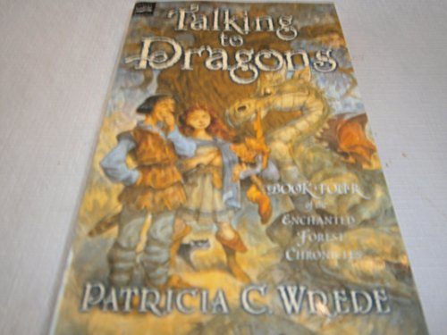 Talking to Dragons: The Enchanted Forest Chronicles, Book Four