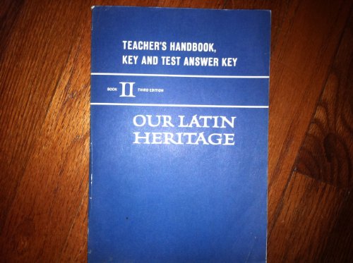 Our Latin Heritage: Teacher's Handbook, Key and Test Answer Key (Book II)