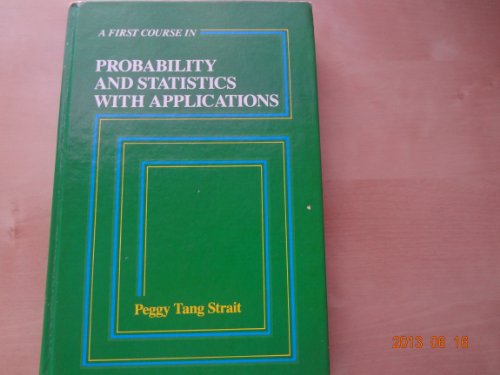 First Course in Probability and Statistics with Applications