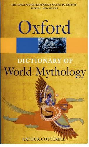 A Dictionary of World Mythology (Oxford Quick Reference)