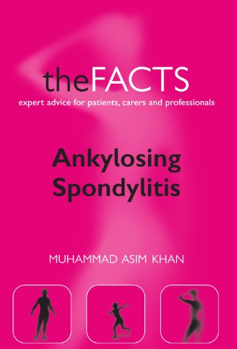 Ankylosing Spondylitis: The Facts (Oxford Medical Publications)