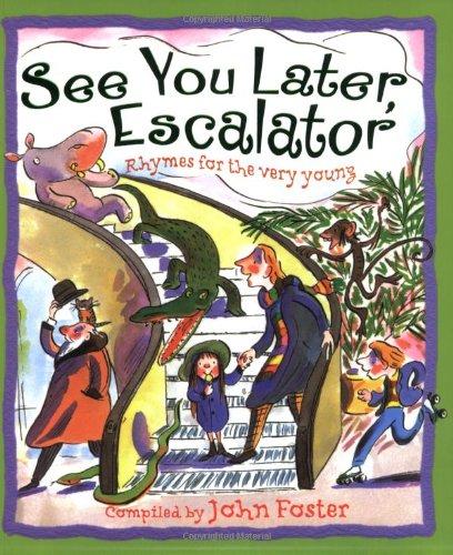 See You Later, Escalator: Rhymes for the Very Young