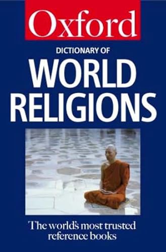 The Concise Oxford Dictionary of World Religions (Oxford Quick Reference)
