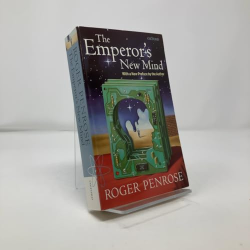 The Emperor's New Mind: Concerning Computers, Minds, and the Laws of Physics