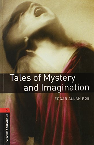 Oxford Bookworms Library: Level 3:: Tales of Mystery and Imagination: Level 3: 1000-Word Vocabulary (Oxford Bookworms ELT)
