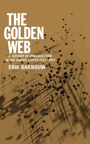 The Golden Web: A History of Broadcasting in the United States: Vol. 2 - 1933 to 1953