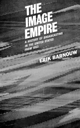 The Image Empire: A History of Broadcasting in the United States, Volume III--From 1953