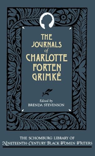 The Journals of Charlotte Forten Grimké (The ^ASchomburg Library of Nineteenth-Century Black Women Writers)