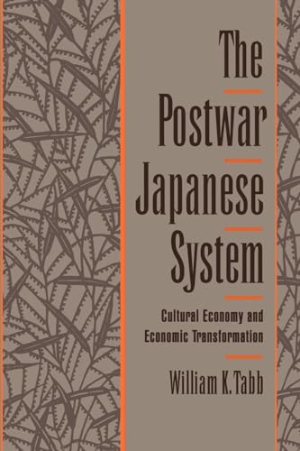 The Postwar Japanese System: Cultural Economy and Economic Transformation