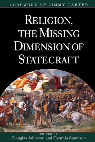 Religion, The Missing Dimension of Statecraft