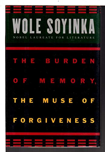 The Burden of Memory, the Muse of Forgiveness (The ^AW.E.B. Du Bois Institute Series)