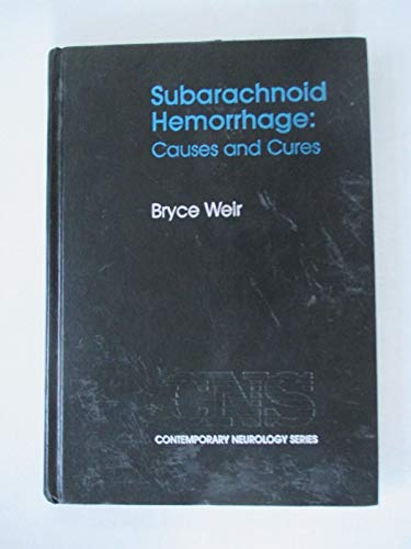 Subarachnoid Hemorrhage: Causes and Cures (Contemporary Neurology Series)