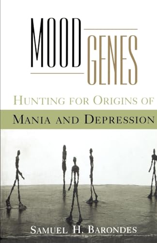 Mood Genes: Hunting for Origins of Mania and Depression (Oxford Paperbacks)