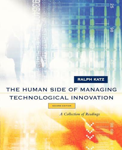 The Human Side of Managing Technological Innovation: A Collection of Readings