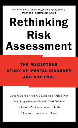 Rethinking Risk Assessment: The MacArthur Study of Mental Disorder and Violence