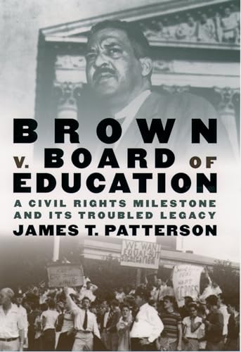 Brown v. Board of Education: A Civil Rights Milestone and Its Troubled Legacy (Pivotal Moments in American History)