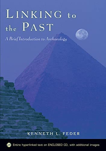 Linking to the Past: A Brief Introduction to Archaeology includes CD-ROM
