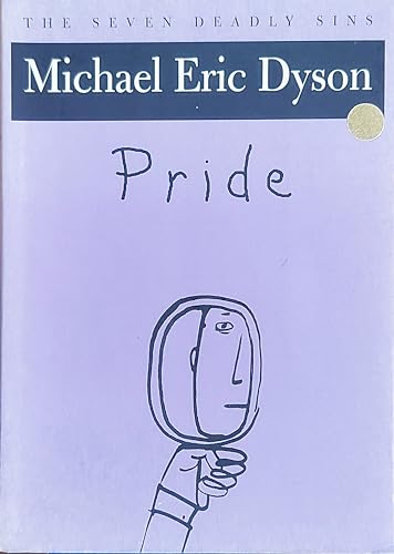 Pride: The Seven Deadly Sins (New York Public Library Lectures in Humanities)