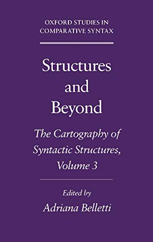 Structures and Beyond: The Cartography of Syntactic Structures, Volume 3 (Oxford Studies in Comparative Syntax)