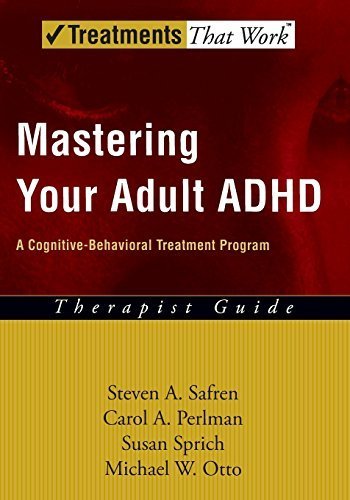 Mastering Your Adult ADHD: Workbook: A cognitive-behavioral treatment program (Treatments That Work)