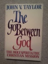 The Go-Between God: The Holy Spirit and the Christian Mission