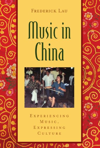 Music in China: Experiencing Music, Expressing Culture (Global Music Series)