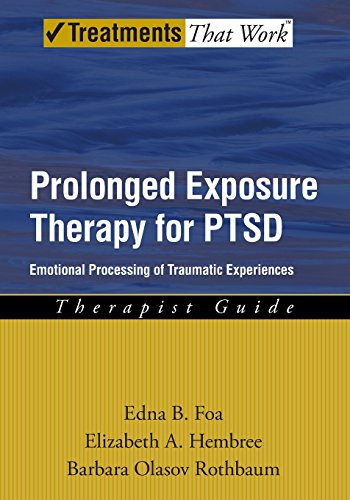 Prolonged Exposure Therapy for PTSD: Therapist Guide Emotional processing of traumatic experiences: Emotional Processing of Traumatic Experiences, Therapist Guide (Treatments That Work)