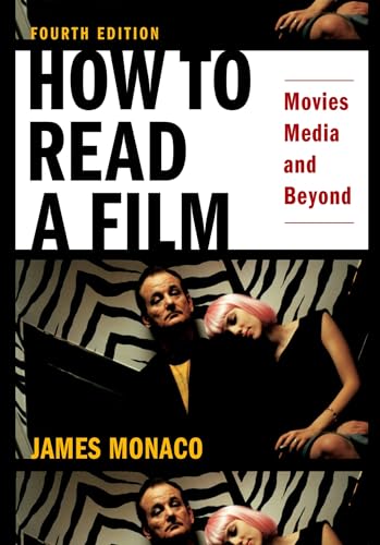 How to Read a Film: The World of Movies, Media, Multimedia: Language, History, Theory