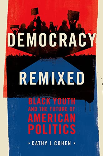 Democracy Remixed: Black Youth and the Future of American Politics (Transgressing Boundaries)