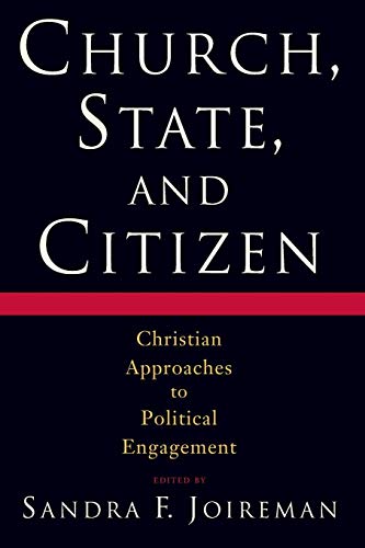 Church, State, and Citizen: Christian Approaches to Political Engagement
