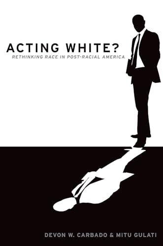 Acting White?: Rethinking Race in Post-Racial America