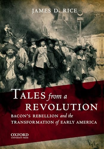 Tales from a Revolution: Bacon's Rebellion and the Transformation of Early America (New Narratives in American History)