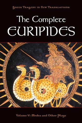 The Complete Euripides: Volume V: Medea and Other Plays (Greek Tragedy in New Translations)