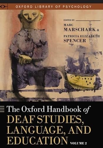 The Oxford Handbook of Deaf Studies, Language, and Education, Volume 2 (Oxford Library of Psychology)