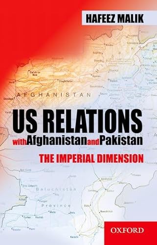 US Relations with Afghanistan and Pakistan: The Imperial Dimension