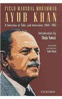 Field Marshal Mohammad Ayub Khan: Vision for Pakistan, Impressions, and Reminiscences