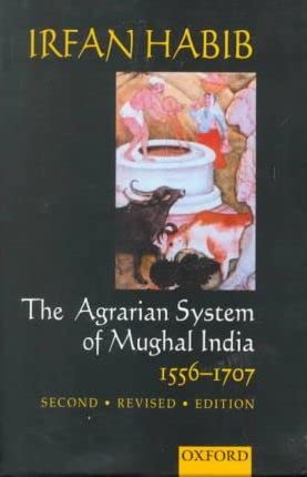 The Agrarian System of Mughal India (1556-1707)