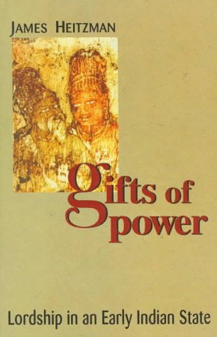 Gifts of Power: Lordship in an Early Indian State