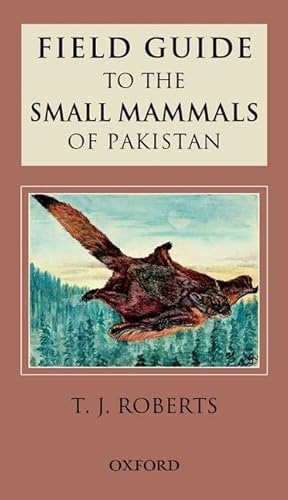Field Guide to the Small Mammals of Pakistan
