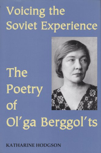 Voicing the Soviet Experience: The Poetry of Ol'ga Berggol'ts